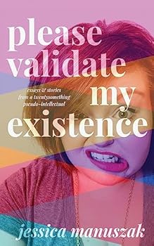 Paperback Please Validate My Existence Book