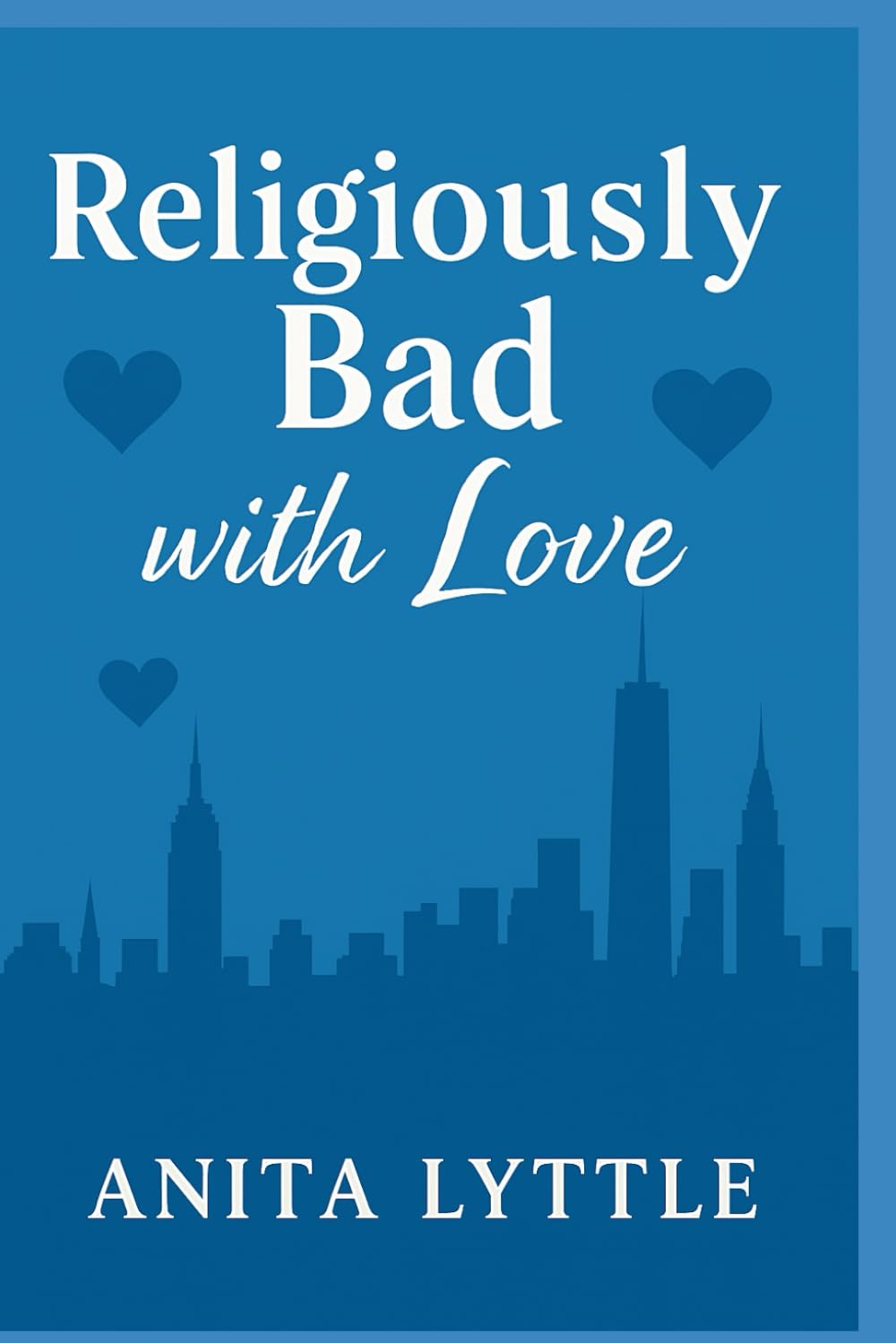 Religiously Bad with Love