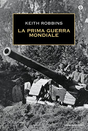 Keith Robbins - La prima guerra mondiale (2014)