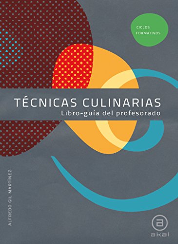 Técnicas Culinarias. Libro-Guía del Profesorado