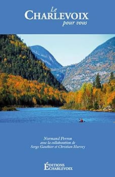 Paperback Le Charlevoix pour vous [French] Book