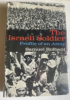 Hardcover The Israeli Soldier: Profile of an Army Book