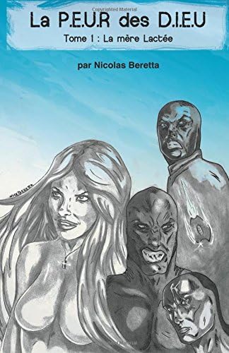 La P.E.U.R Des D.I.E.U: La Peur Des Dieu: Tome 1: La Mre Lacte