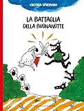  La battaglia della buonanotte. Ediz. a colori