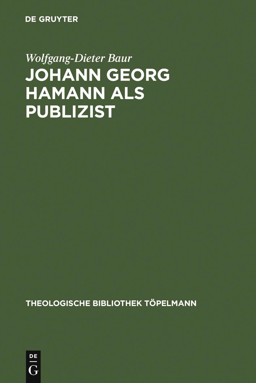 Johann Georg Hamann als Publizist: Zum Verhältnis von Verkündigung und Öffentlichkeit: 49