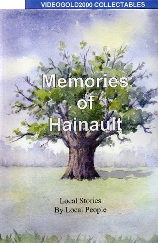 Memories of Hainault: Local Stories by Local People