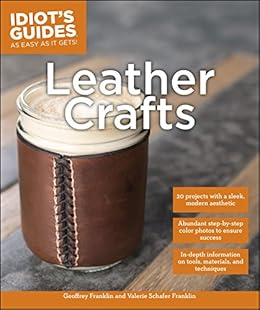 Books,Crafts, Hobbies & Home,Crafts & Hobbies Leather Crafts: In-Depth Information on Tools, Materials, and Techniques (Idiot's Guides) Valerie Schafer Franklin,Geoffrey Franklin