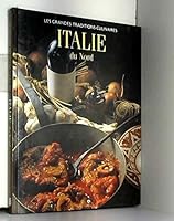 Italie du nord : Les pays et les gens..., toutes les grandes recettes 2734407310 Book Cover