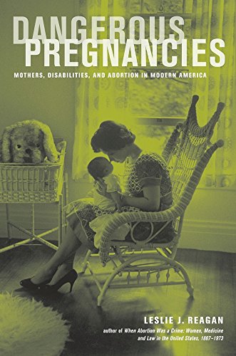 Dangerous Pregnancies: Mothers, Disabilities, and Abortion in Modern America Cover