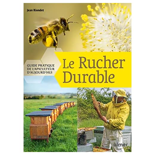 Le Rucher durable - Guide pratique de l'apiculteur d'aujourd'hui