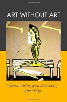 Art without Art: Selected Writing from the World of Blunt Edge