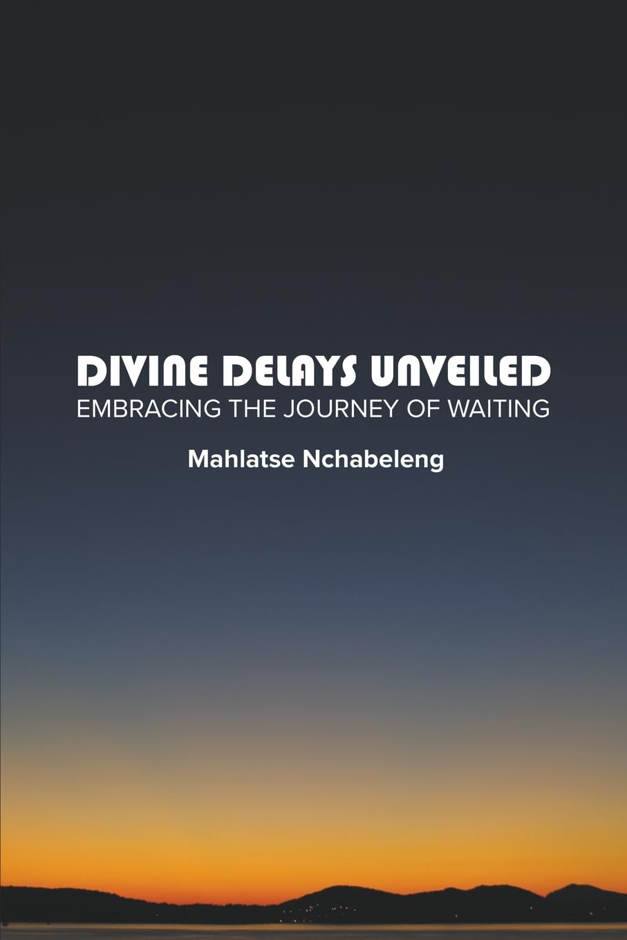 Divine Delays Unveiled: Embracing the Journey of Waiting