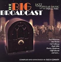 Big Broadcast-Jazz & Popular Music of the 1920S & Big Broadcast-Jazz & Popular Music of the 1920S &