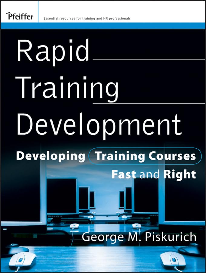 Rapid Training Development: Developing Training Courses Fast and Right