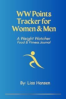 Weight Watcher Points Tracker For Women and Men: A WW Food And Fitness Tracker Journal To Support a Healthy Lifestyle and Weight Loss, Compatible with Weight Watcher Plan