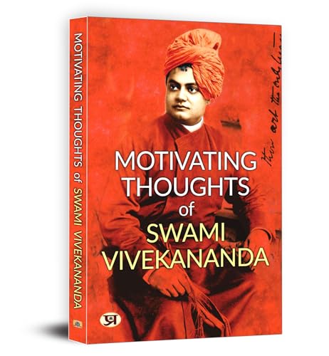 Motivating Thoughts of Swami Vivekananda | Vivekananda’s Ideas and Philosophies on Vedanta and Yoga for a Meaningful Life