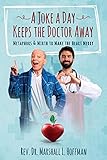 A Joke a Day Keeps the Doctor Away: Metaphors & Mirth to Make the Heart Merry