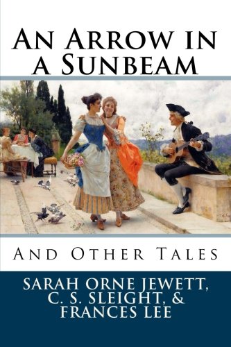 Preisvergleich Produktbild An Arrow in a Sunbeam: And Other Tales