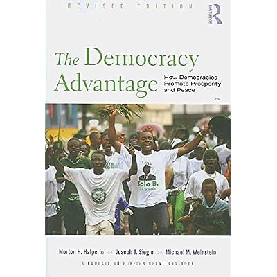 [(The Democracy Advantage : How Democracies Promote Prosperity and Peace)] [By (author) Morton H. Halperin ] published on
