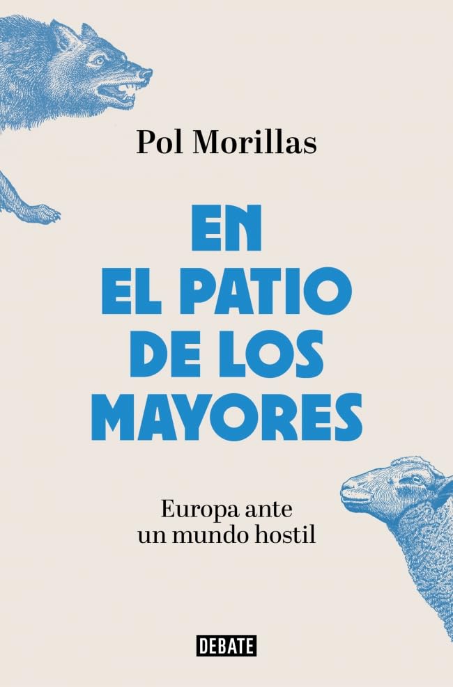 En el patio de los mayores: Europa ante un mundo hostil (Ensayo y Pensamiento)