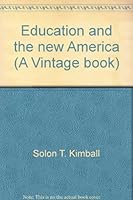 Education and the new America (A Vintage book) B0007ED9T8 Book Cover