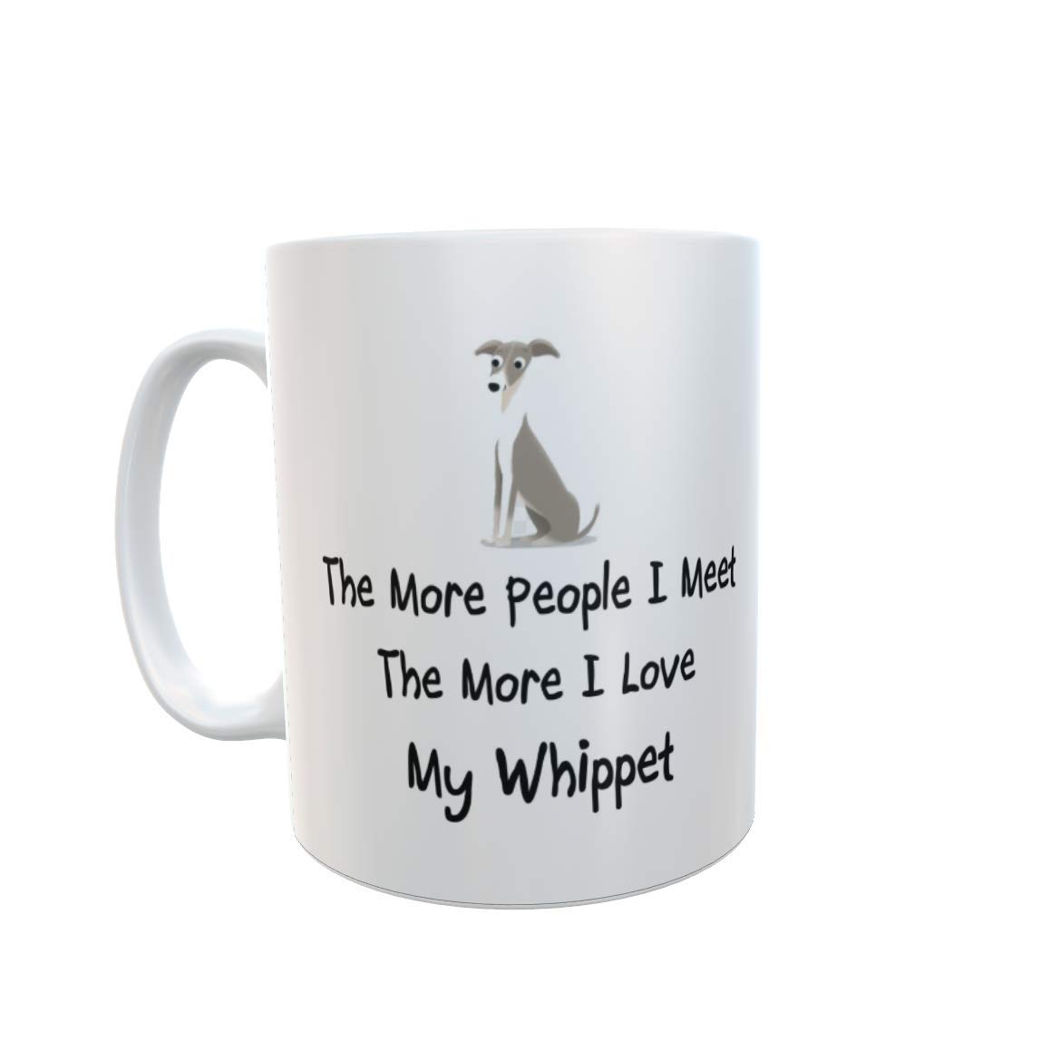 Decalarama Whippet Mug The More People I Meet The More I Love Cute Cup Dog Owner Gift