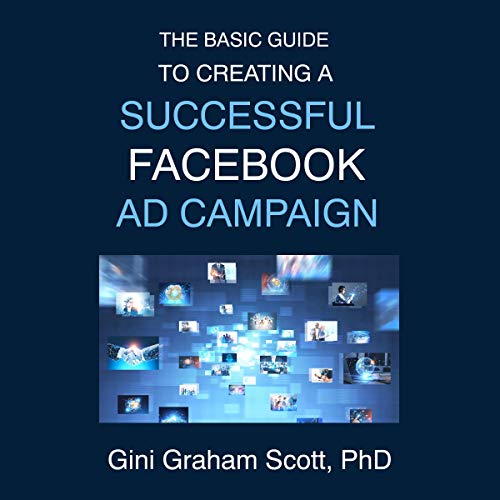 The Basic Guide to Creating a Successful Facebook Ad Campaign by Gini Graham Scott episode artwork