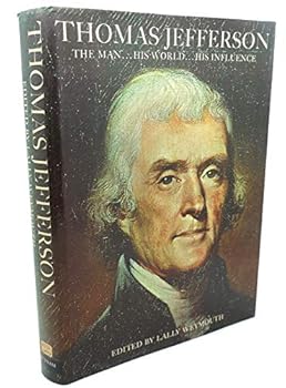 Hardcover Thomas Jefferson the Man, His World, His Influence Book