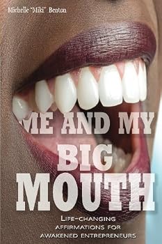 Paperback Me and My Big Mouth: Life-Changing Affirmations For Awakened Entrepreneurs Book