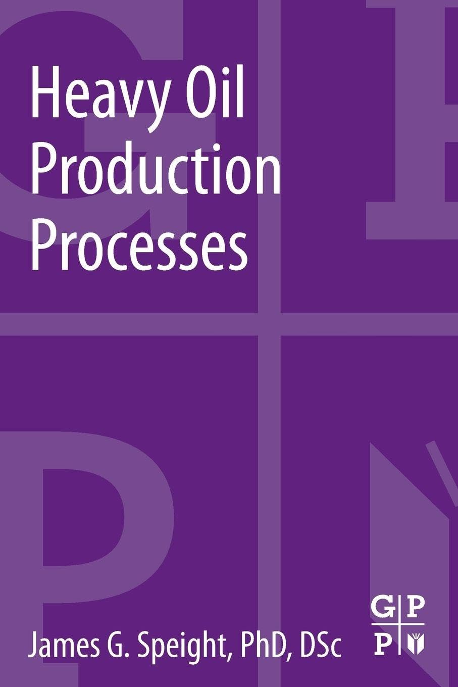 Buy Heavy Oil Production Processes, 1St Edition — BookShops.in