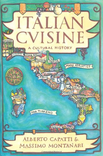 Italian Cuisine: A Cultural History (Arts and Traditions of the Table: Perspectives on Culinary Hist