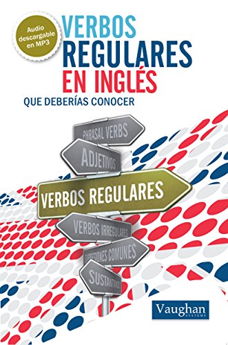 Verbos regulares en inglés que deberías conocer (Spanish Edition)