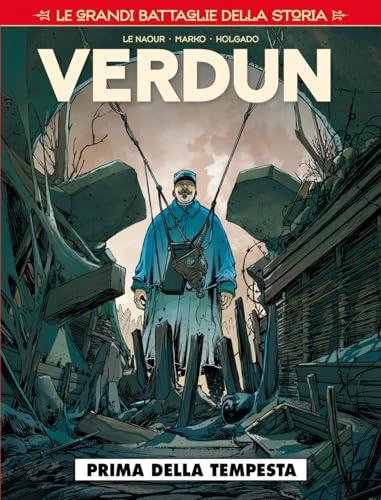 Le grandi battaglie della storia. Verdun. Prima della tempesta (Vol. 1