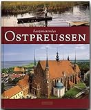  Faszinierendes Ostpreußen: Ein Bildband mit über 115 Bildern auf 96 Seiten (Faszination)