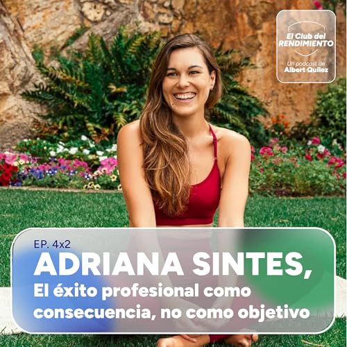 ADRIANA SINTES, El &eacute;xito profesional como consecuencia, no como objetivo | 4x2 | ECDR