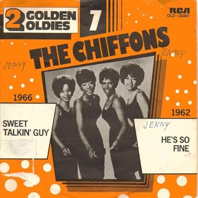 Chiffons, The - Sweet Talking Guy / He's So Fine -