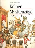 Kölner Maskenzüge: 1823-1914 377430260X Book Cover