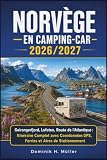 Norvège en Camping-Car 2026/2027: Geirangerfjord, Lofoten, Route...
