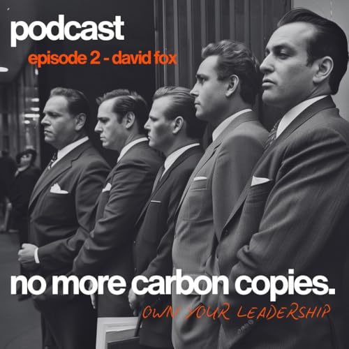 No More Carbon Copies Podcast Episode #2 with David Fox