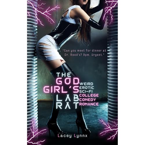The God Girl's Lab Rat: Weird Erotic Sci-Fi College Comedy Romance by Lacey Lynnx episode artwork