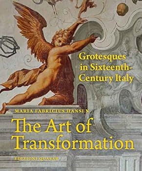 Hardcover The art of transformation : grotesques in Sixteenth-Century Italy Book