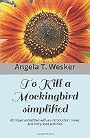 To Kill a Mockingbird - Simplified: Abridged and edited with an introduction, notes, and integrated activities 1686593171 Book Cover