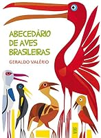 Abecedário de Aves Brasileiras (Em Portuguese do Brasil) 857827234X Book Cover