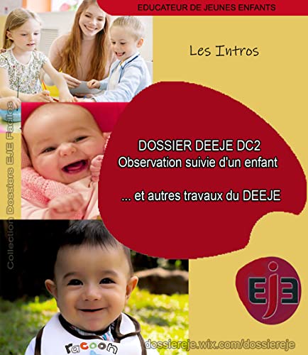 Dossier EJE DC2: Observation suivie d'un enfant... et autres travaux du DEEJE-Les Intros- Édition 2024