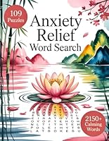 Anxiety Relief Word Search: Mindfulness WordFind Puzzle Book for Adults, Seniors & Teens B0C9SHLTTD Book Cover