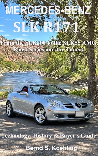 Mercedes-Benz, The SLK story, R171. 2026 Edition. With 40-page buyer's guide, VIN, data card explanation and all option codes.: From the SLK200 K to the SLK55 AMG and tuners like RENNtech, Brabus