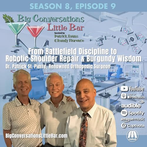 Page de couverture de Dr. Patrick St. Pierre | From Battlefield Discipline to Robotic Shoulder Repair & Burgundy Wisdom