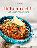  Hülsenfrüchte: Vegetarische Alltagsrezepte