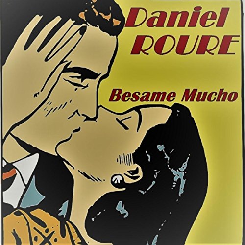 Besame Mucho by Daniel Roure on Amazon Music - Amazon.com