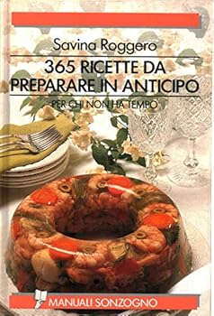 Paperback 365 ricette da preparare in anticipo per chi non ha tempo [Italian] Book